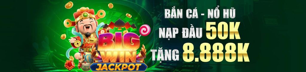 Bắn cá nổ hũ nạp đầu tặng tiền