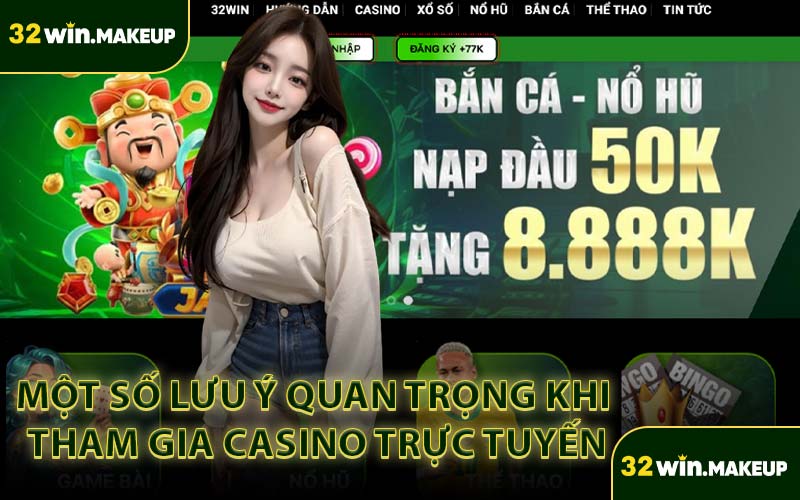 Một Số Lưu Ý Quan Trọng Khi Tham Gia Casino Trực Tuyến