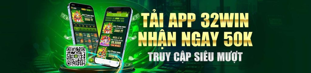 Tải app 32Win nhận ngay 50K