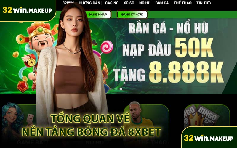Tổng Quan Về Nền Tảng Bóng Đá 8XBET